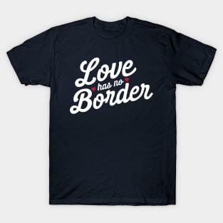 Love has no border T-Shirt